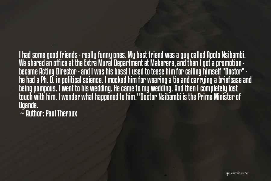 Best Friend Wedding Quotes By Paul Theroux Best Friend Wedding Quotes By Paul Theroux