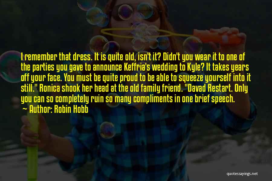 Best Friend Wedding Quotes By Robin Hobb