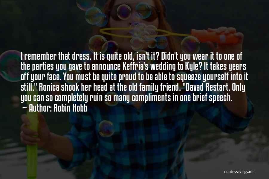 Best Friend Wedding Speech Quotes By Robin Hobb