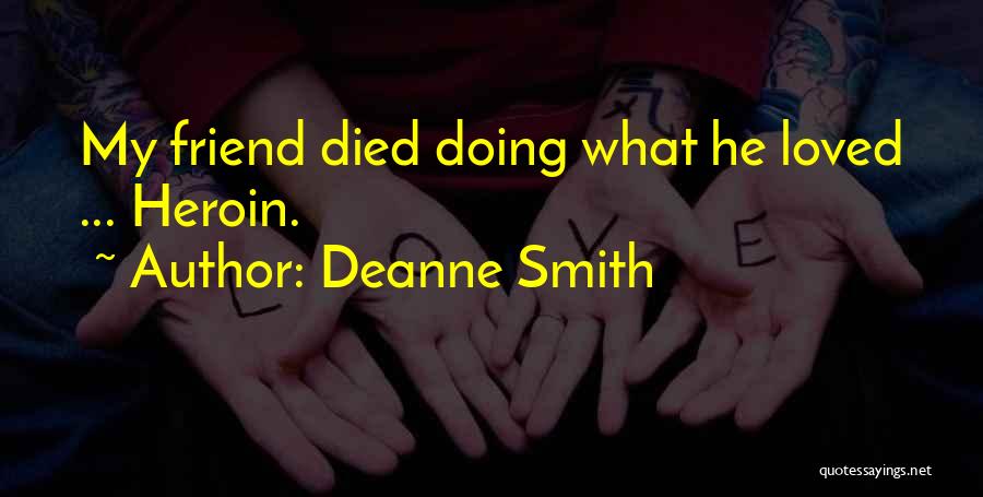 Best Friend Who Died Quotes By Deanne Smith