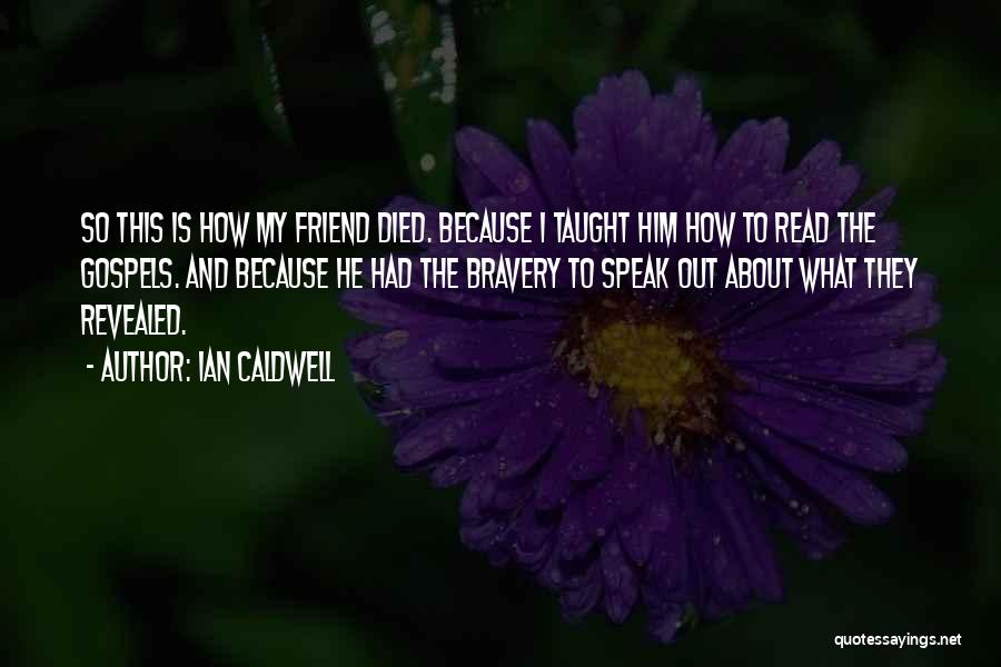 Best Friend Who Died Quotes By Ian Caldwell
