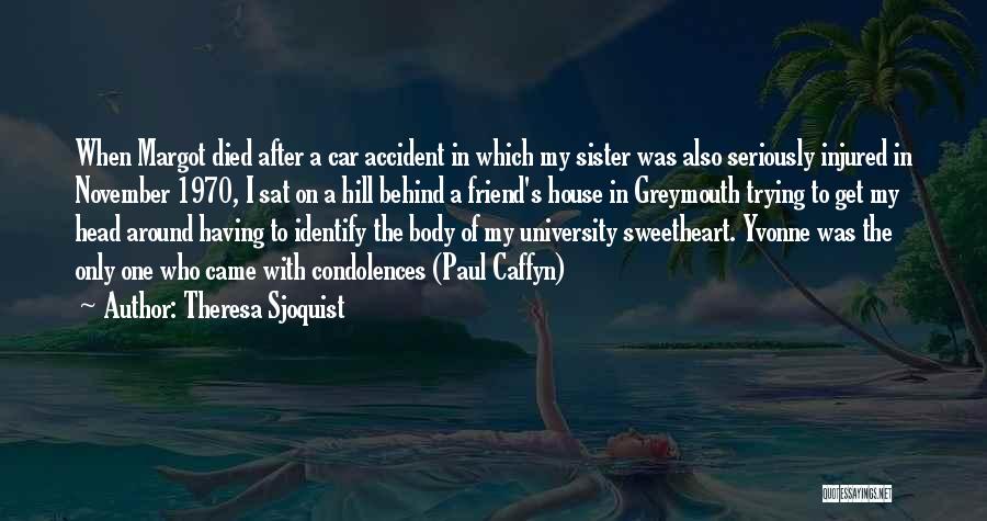 Best Friend Who Died Quotes By Theresa Sjoquist