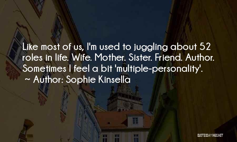 Best Friend Who Is Like A Sister Quotes By Sophie Kinsella