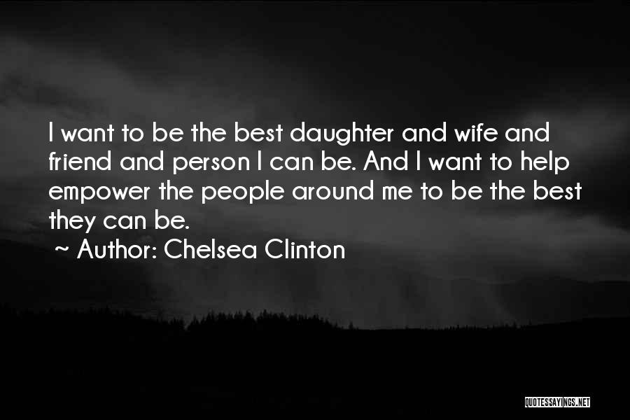 Best Friend Wife Quotes By Chelsea Clinton