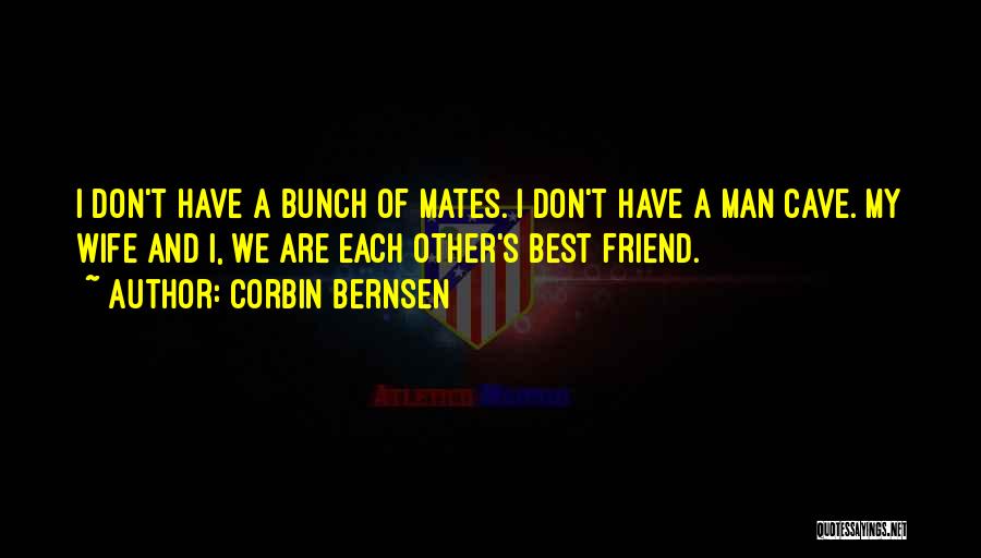 Best Friend Wife Quotes By Corbin Bernsen