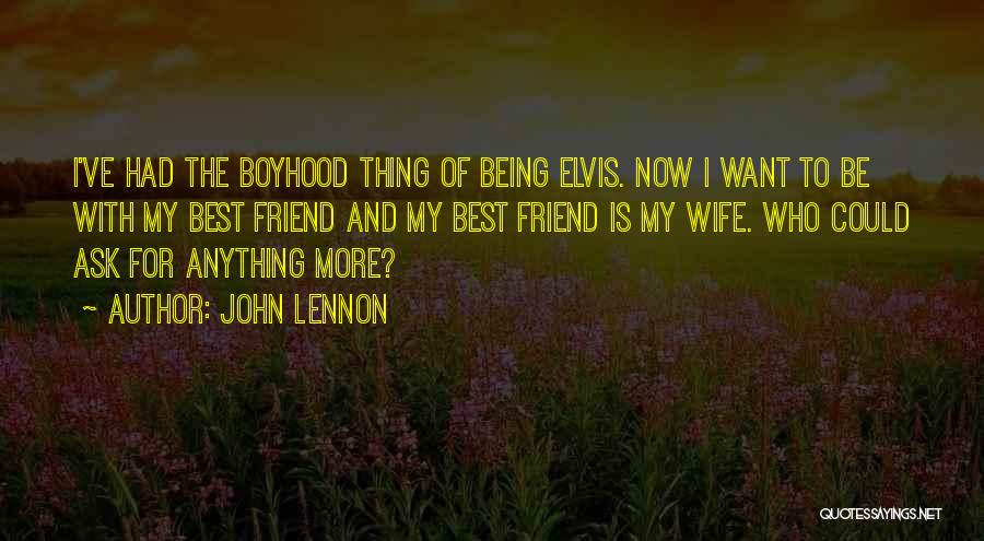 Best Friend Wife Quotes By John Lennon