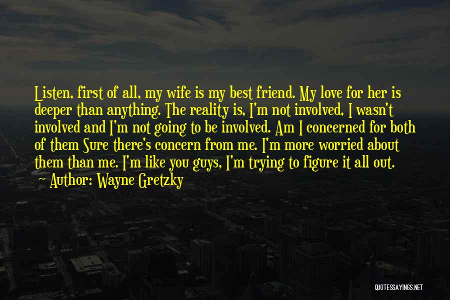 Best Friend Wife Quotes By Wayne Gretzky