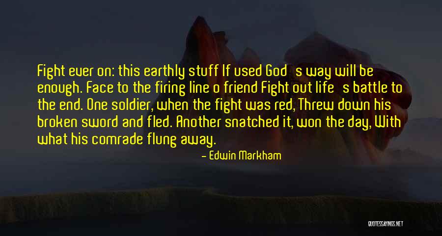 Best Friend Will Fight Quotes By Edwin Markham Best Friend Will Fight Quotes By Edwin Markham