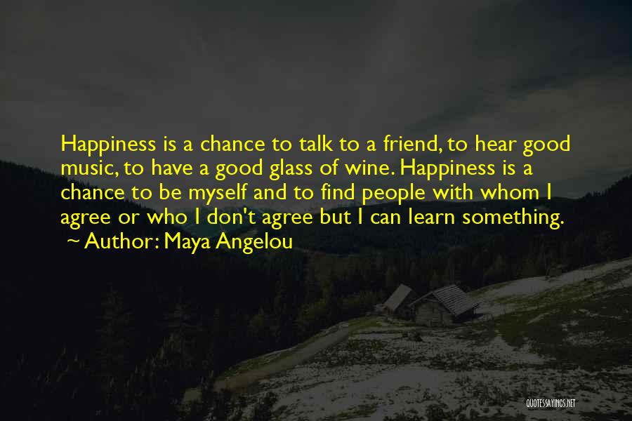 Best Friend Wine Glass Quotes By Maya Angelou