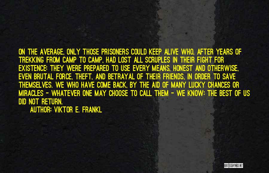 Best Friends After Fight Quotes By Viktor E. Frankl