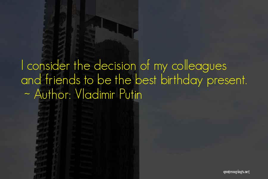 Best Friends And Birthday Quotes By Vladimir Putin