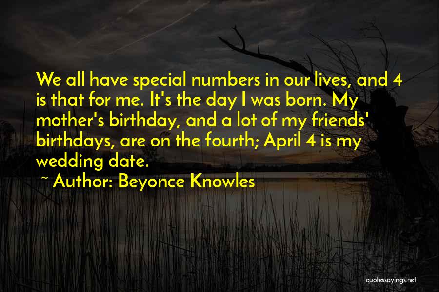 Best Friends And Birthdays Quotes By Beyonce Knowles