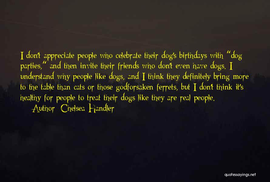 Best Friends And Birthdays Quotes By Chelsea Handler