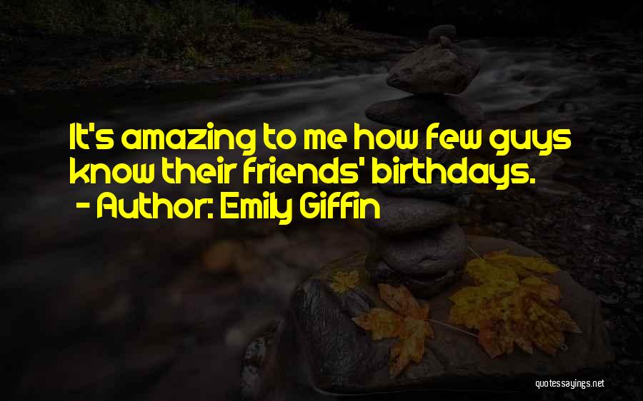 Best Friends And Birthdays Quotes By Emily Giffin