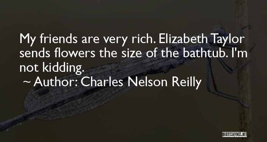 Best Friends And Flowers Quotes By Charles Nelson Reilly