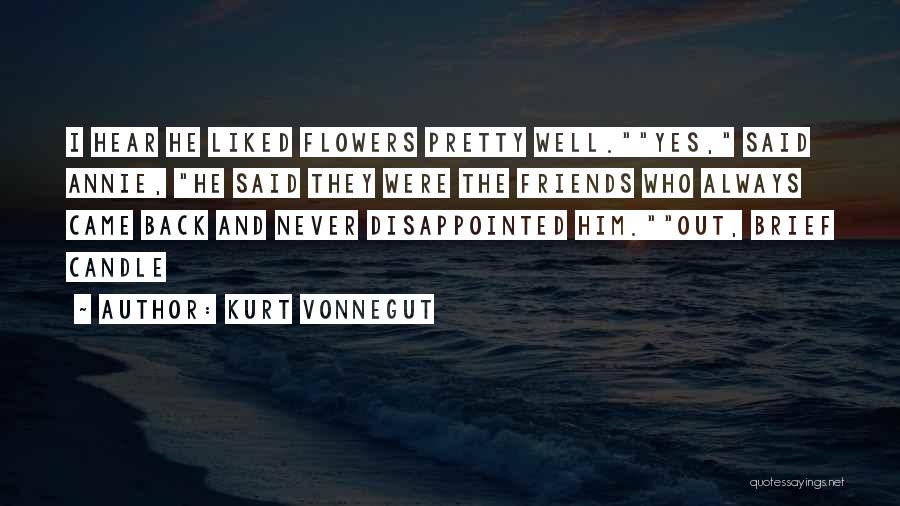 Best Friends And Flowers Quotes By Kurt Vonnegut