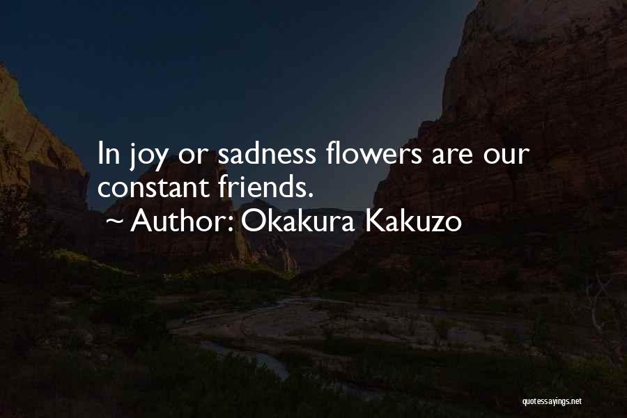 Best Friends And Flowers Quotes By Okakura Kakuzo