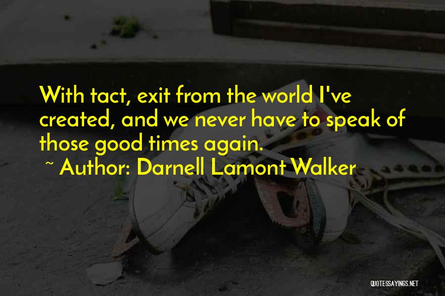 Best Friends And Good Times Quotes By Darnell Lamont Walker