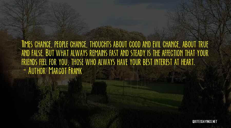 Best Friends And Good Times Quotes By Margot Frank