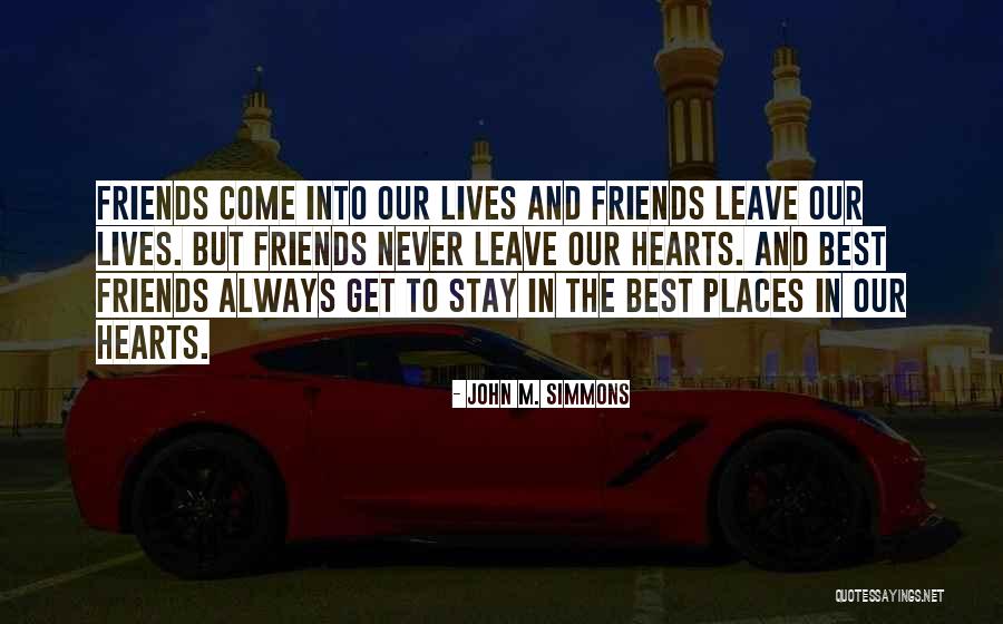 Best Friends And Hearts Quotes By John M. Simmons