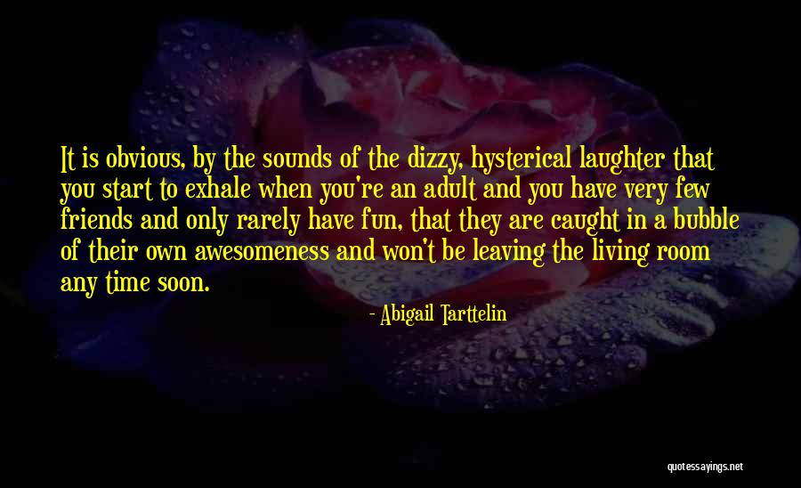 Best Friends And Laughter Quotes By Abigail Tarttelin Best Friends And Laughter Quotes By Abigail Tarttelin