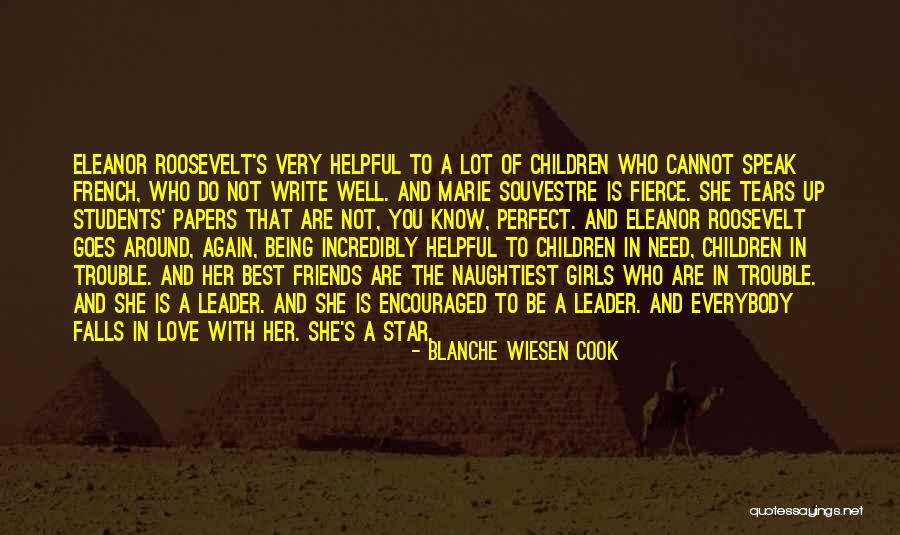 Best Friends And Love Quotes By Blanche Wiesen Cook Best Friends And Love Quotes By Blanche Wiesen Cook