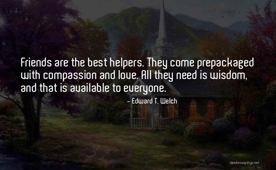 Best Friends And Love Quotes By Edward T. Welch