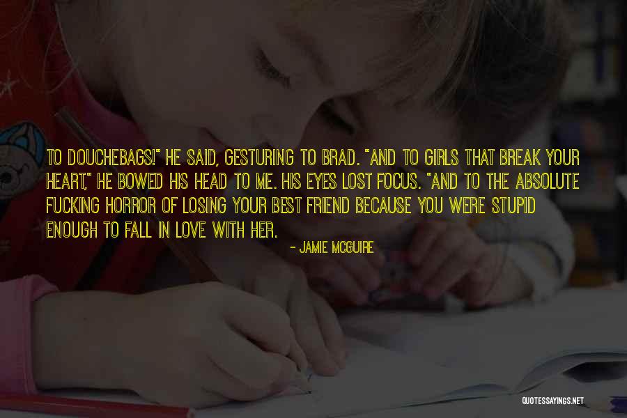 Best Friends And Love Quotes By Jamie McGuire Best Friends And Love Quotes By Jamie McGuire