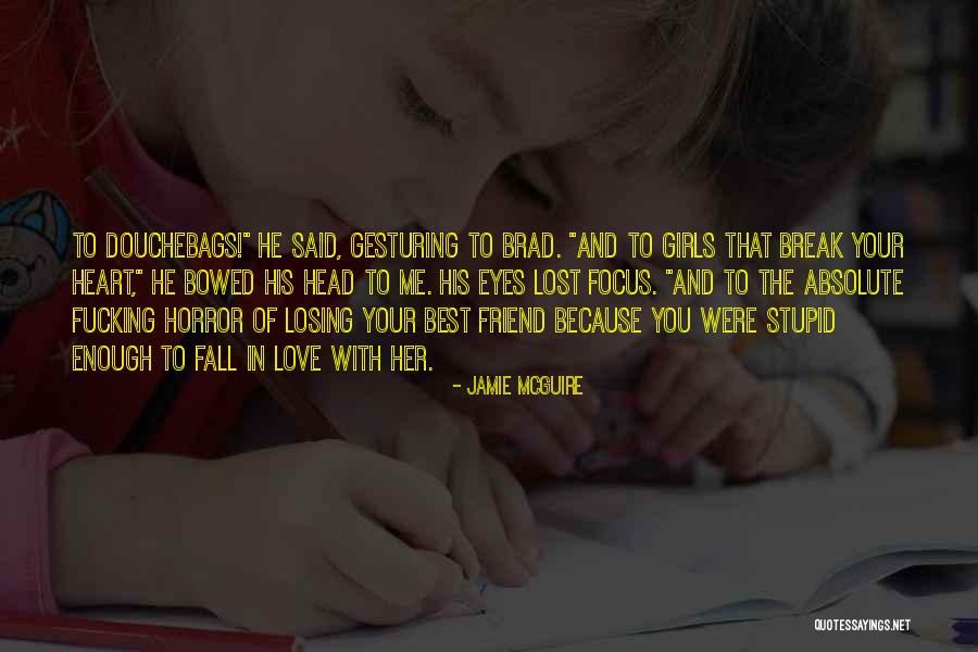 Best Friends And Love Quotes By Jamie McGuire