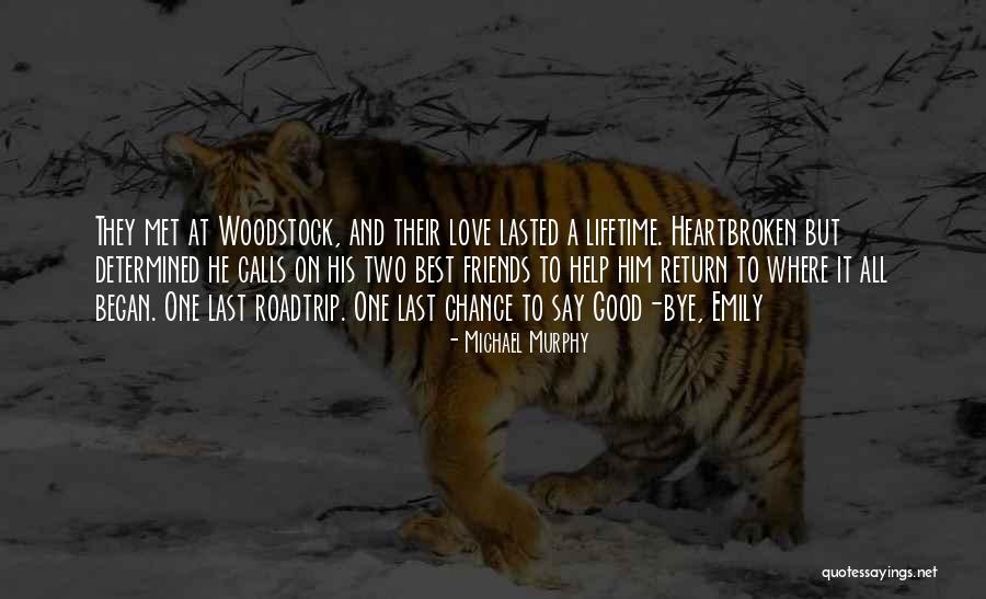 Best Friends And Love Quotes By Michael Murphy Best Friends And Love Quotes By Michael Murphy