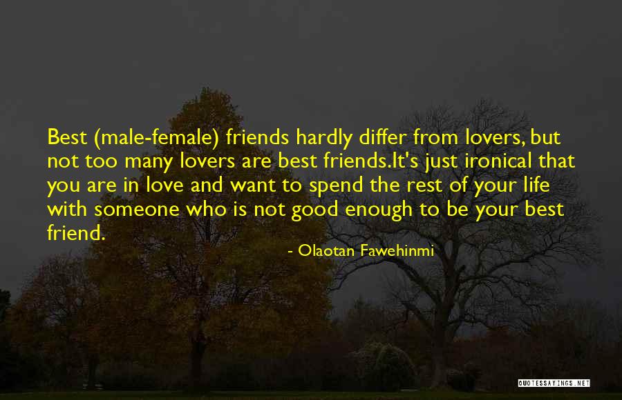 Best Friends And Love Quotes By Olaotan Fawehinmi