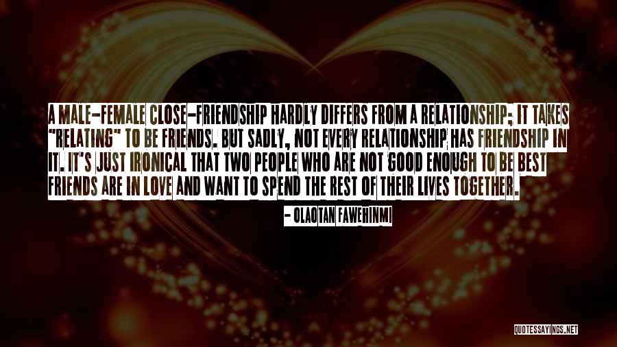 Best Friends And Love Quotes By Olaotan Fawehinmi