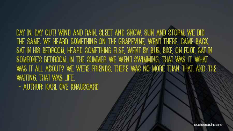 Best Friends And Rain Quotes By Karl Ove Knausgard