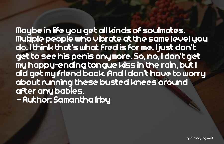 Best Friends And Soulmates Quotes By Samantha Irby