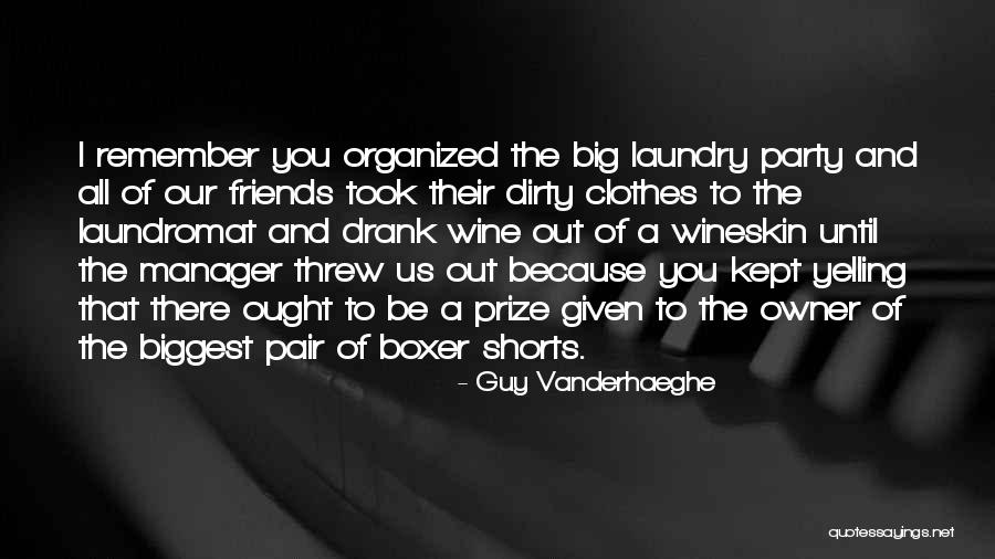 Best Friends And Wine Quotes By Guy Vanderhaeghe Best Friends And Wine Quotes By Guy Vanderhaeghe