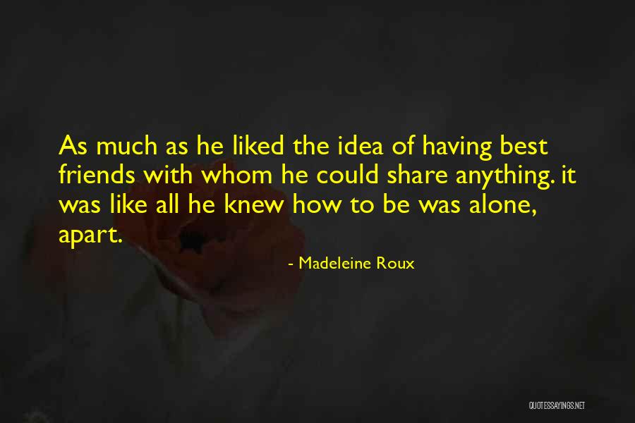 Best Friends Apart Quotes By Madeleine Roux Best Friends Apart Quotes By Madeleine Roux