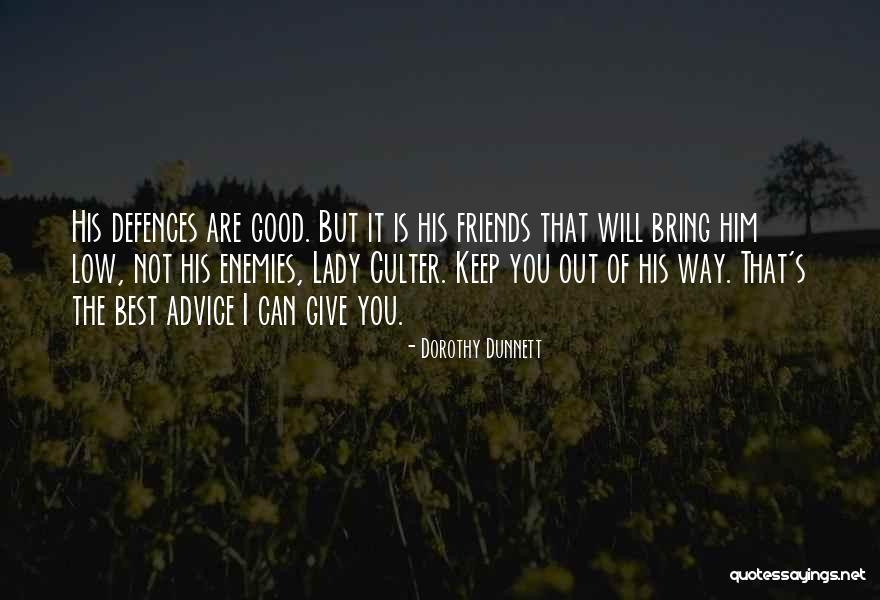 Best Friends Are Enemies Quotes By Dorothy Dunnett