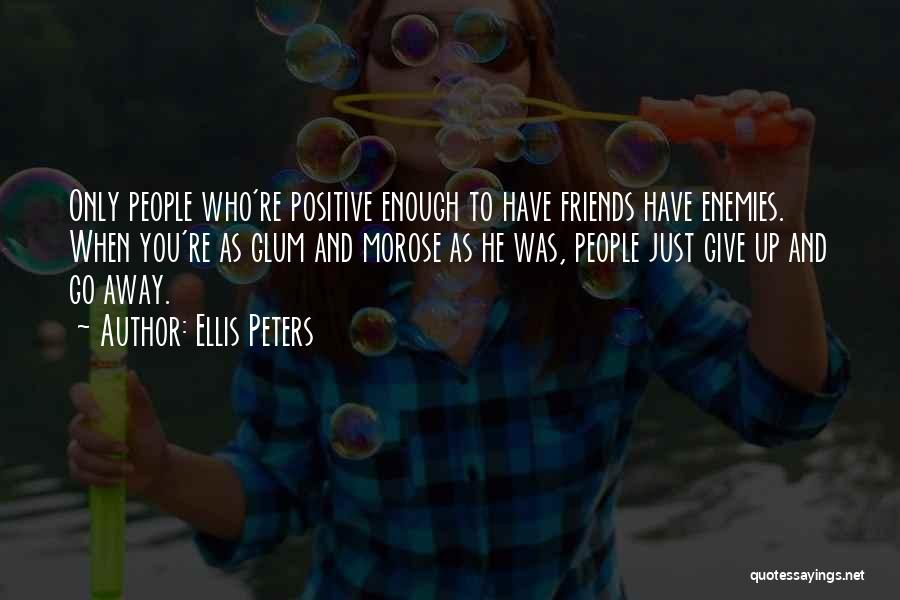 Best Friends Are Enemies Quotes By Ellis Peters