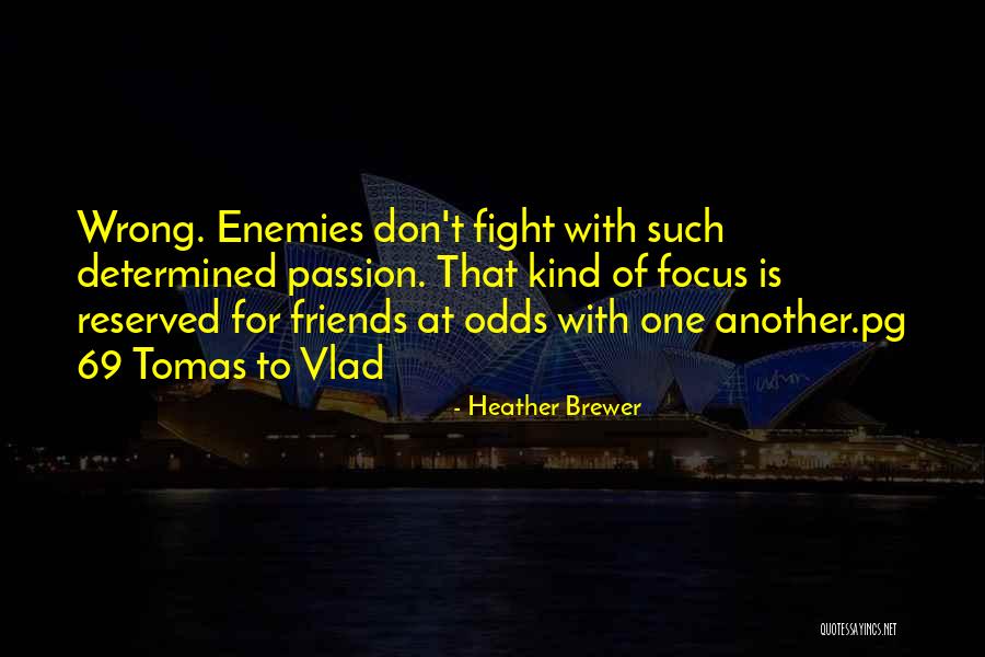 Best Friends Are Enemies Quotes By Heather Brewer