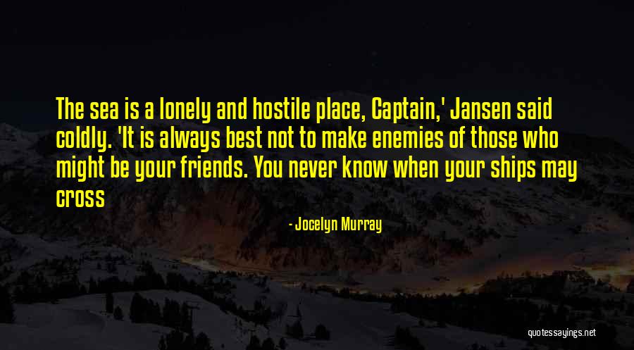 Best Friends Are Enemies Quotes By Jocelyn Murray