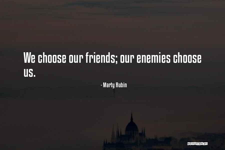 Best Friends Are Enemies Quotes By Marty Rubin