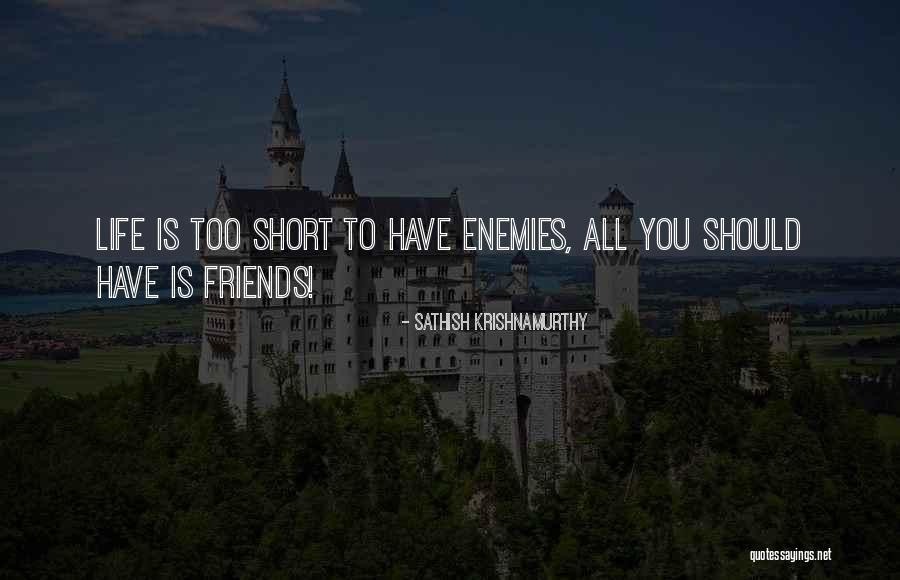 Best Friends Are Enemies Quotes By Sathish Krishnamurthy