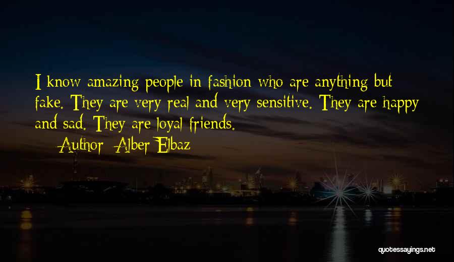 Best Friends Are Fake Quotes By Alber Elbaz