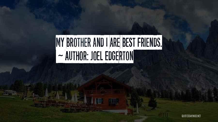 Best Friends Are Quotes By Joel Edgerton