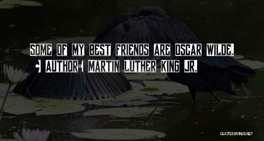 Best Friends Are Quotes By Martin Luther King Jr.