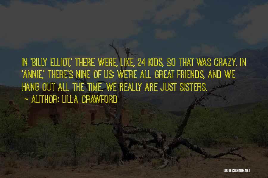 Best Friends Are Sisters Quotes By Lilla Crawford