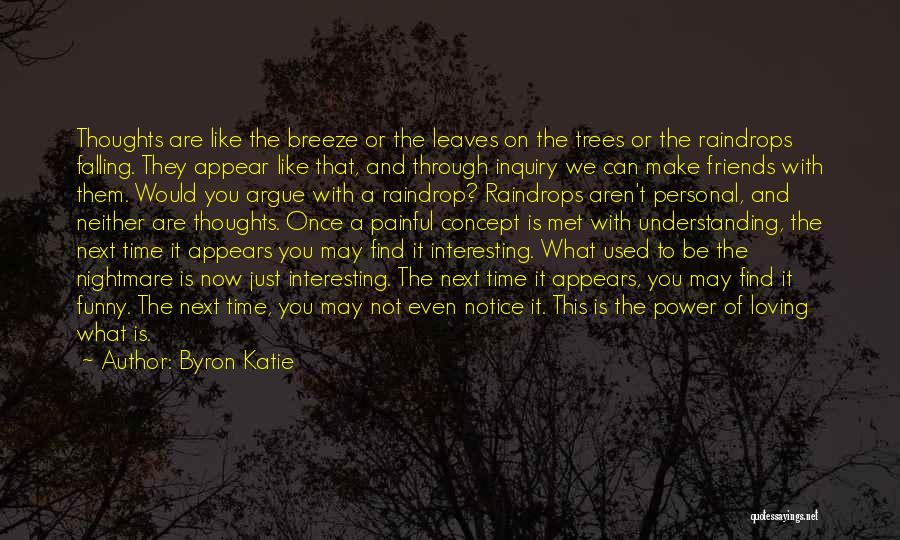 Best Friends Argue Quotes By Byron Katie