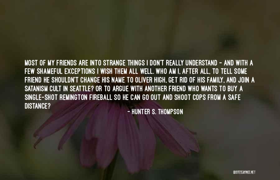 Best Friends Argue Quotes By Hunter S. Thompson