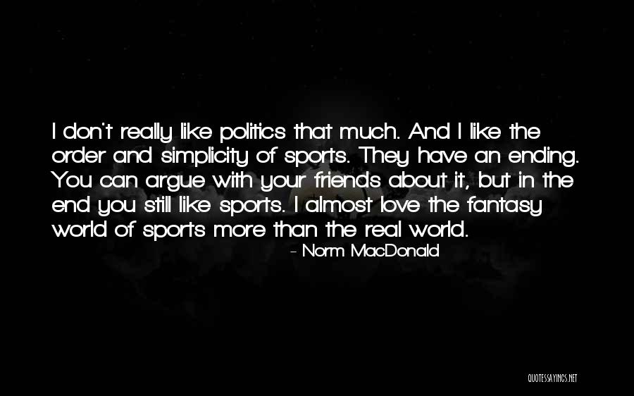 Best Friends Argue Quotes By Norm MacDonald