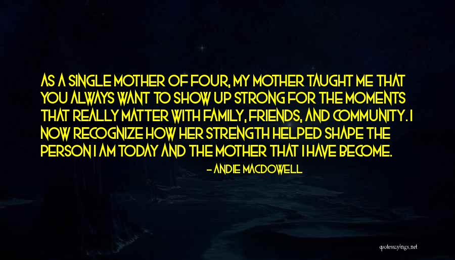 Best Friends Become Family Quotes By Andie MacDowell Best Friends Become Family Quotes By Andie MacDowell